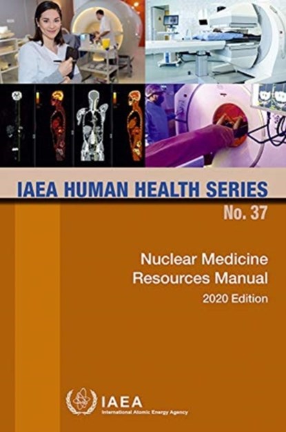 Nuclear Medicine Resources Manual 2020 Edition, IAEA - Paperback - 9789201040190