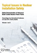 Topical Issues in Nuclear Installation Safety, Volumes 1 and 2 | Iaea | 
