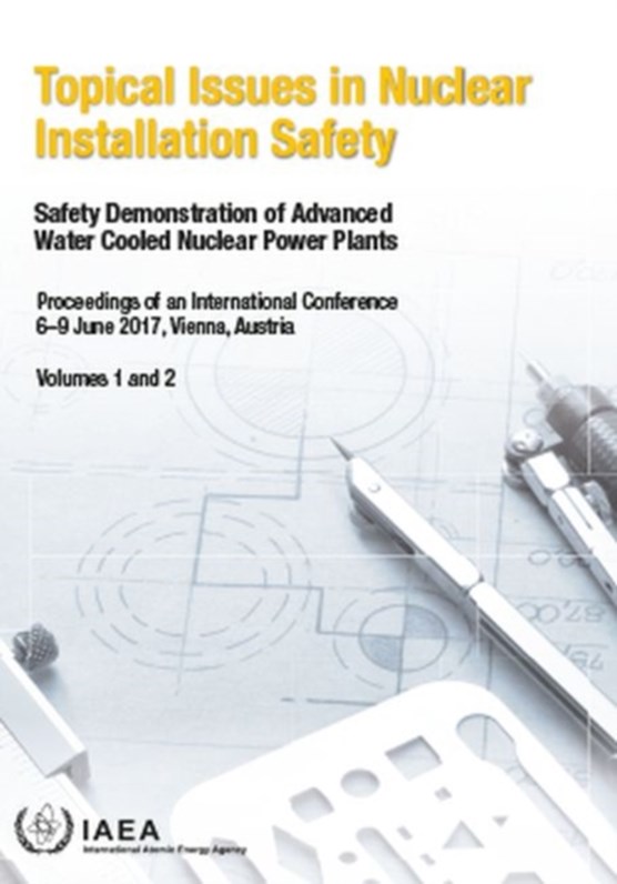 Topical Issues in Nuclear Installation Safety, Volumes 1 and 2