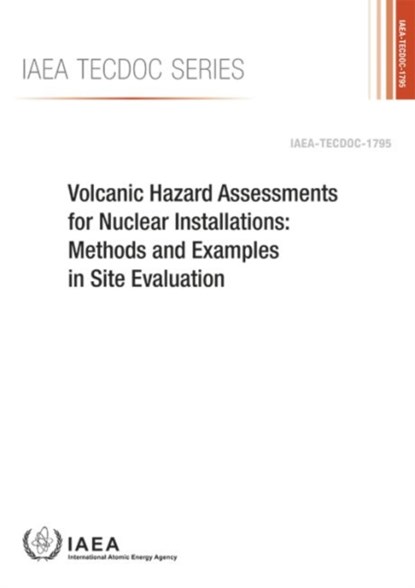 Volcanic Hazard Assessments for Nuclear Installations, IAEA - Paperback - 9789201049162