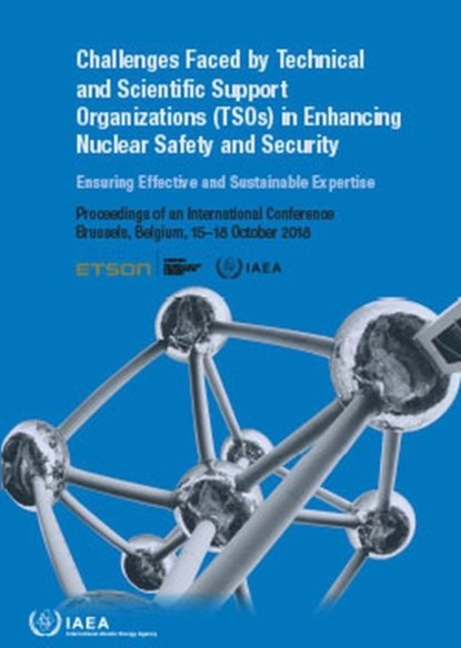 Challenges Faced by Technical and Scientific Support Organizations (TSOs) in Enhancing Nuclear Safety and Security, IAEA - Paperback - 9789201210210