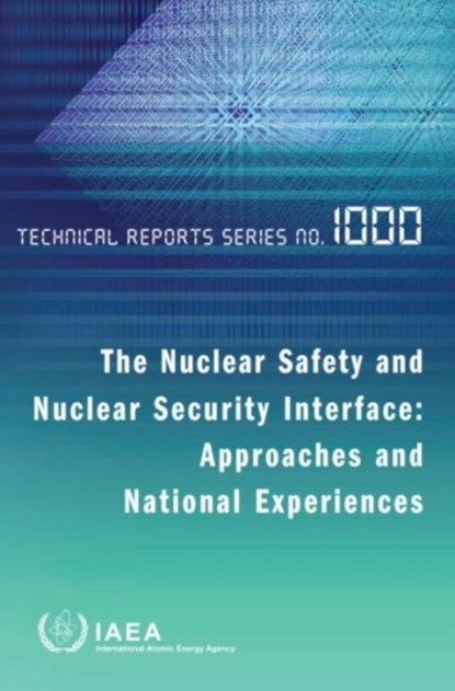 The Nuclear Safety and Nuclear Security Interface, IAEA - Paperback - 9789201219206
