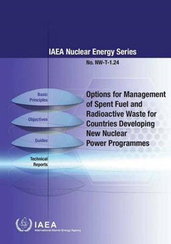 Options for management of spent fuel and radioactive waste for countries developing new nuclear power programmes