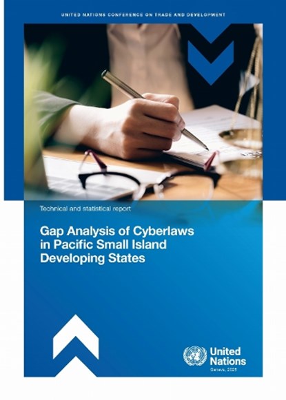 Gap Analysis of Cyberlaws in Pacific Small Island Developing States, United Nations Conference on Trade and Development - Paperback - 9789210033824