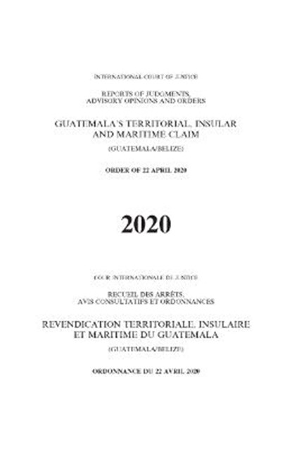 Guatemala's territorial, insular and maritime claim (Guatemala/Belize), International Court of Justice - Paperback - 9789210038409