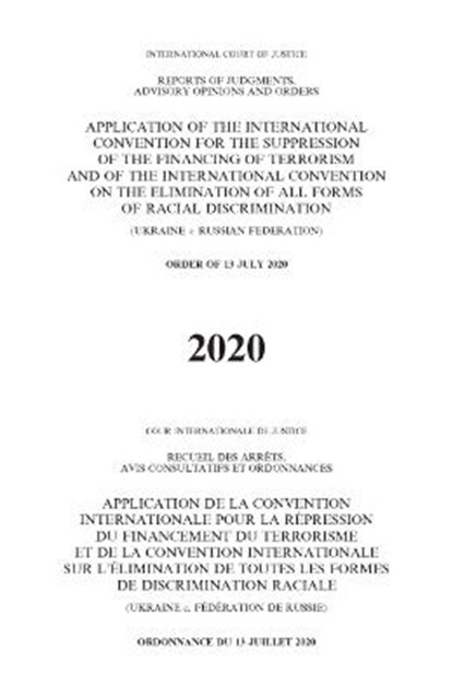 Application of the International Convention for the Suppression of the Financing of Terrorism and of the International Convention on the Elimination of all Forms of Racial Discrimination (Ukraine v. Russian Federation), International Court of Justice - Paperback - 9789210038515