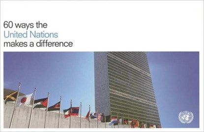 60 Ways the United Nations Makes a Difference, United Nations - Paperback - 9789211011982