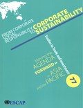 From corporate social responsibility to corporate sustainability | United Nations: Economic and Social Commission for Asia and the Pacific | 