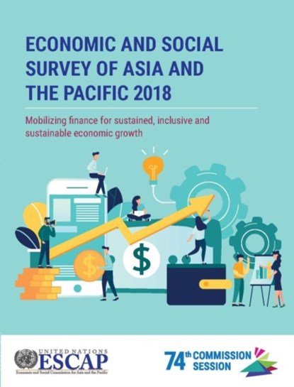 Economic and social survey of Asia and the Pacific 2018, United Nations: Economic and Social Commission for Asia and the Pacific - Paperback - 9789211207804