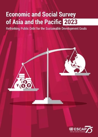 Economic and Social Survey of Asia and the Pacific 2023, United Nations Publications - Paperback - 9789211208542