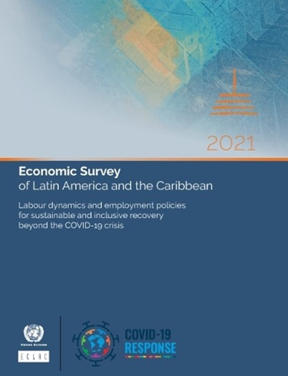 Economic survey of Latin America and the Caribbean 2021, United Nations: Economic Commission for Latin America and the Caribbean - Paperback - 9789211220759