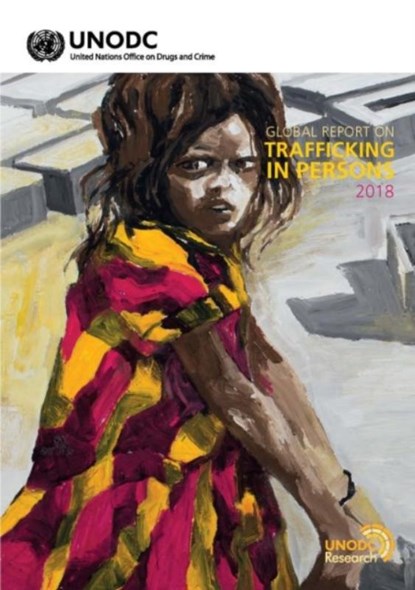 Global report on trafficking in persons 2018, United Nations: Office on Drugs and Crime - Paperback - 9789211303612