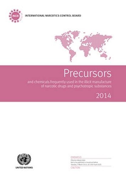 Precursors and chemicals frequently used in the illicit manufacture of narcotic drugs and psychotropic substances 2014, United Nations: International Narcotics Control Board - Paperback - 9789211482805