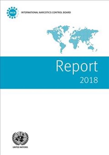 Report of the International Narcotics Control Board for 2018, United Nations: International Narcotics Control Board - Paperback - 9789211483086