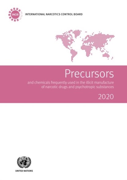 Precursors and chemicals frequently used in the illicit manufacture of narcotic drugs and psychotropic substances 2020, United Nations: International Narcotics Control Board - Paperback - 9789211483581