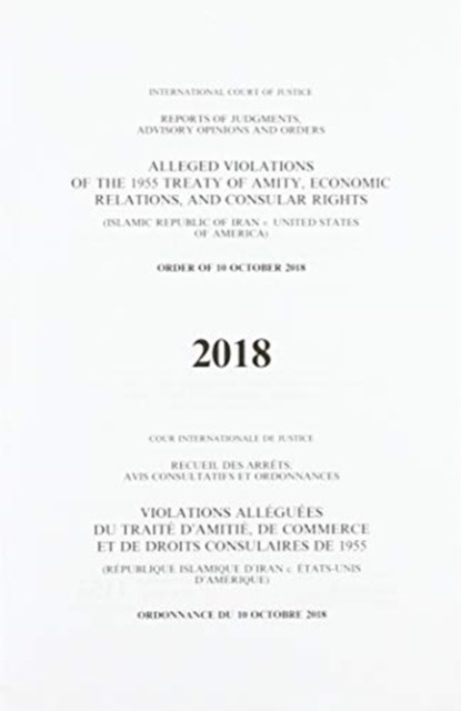 Alleged violations of the 1995 Treaty of Amity, economic relations, and consular rights, International Court of Justice - Paperback - 9789211573510