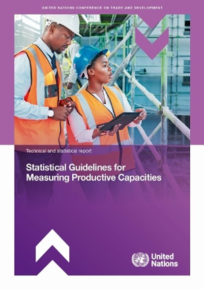 Statistical Guidelines for Measuring Productive Capacities, United Nations Conference on Trade and Development - Paperback - 9789211597936