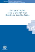Guia de la CNUDMI sobre la Creacion de un Registro de Garantias Reales | United Nations Commission on International Trade Law | 