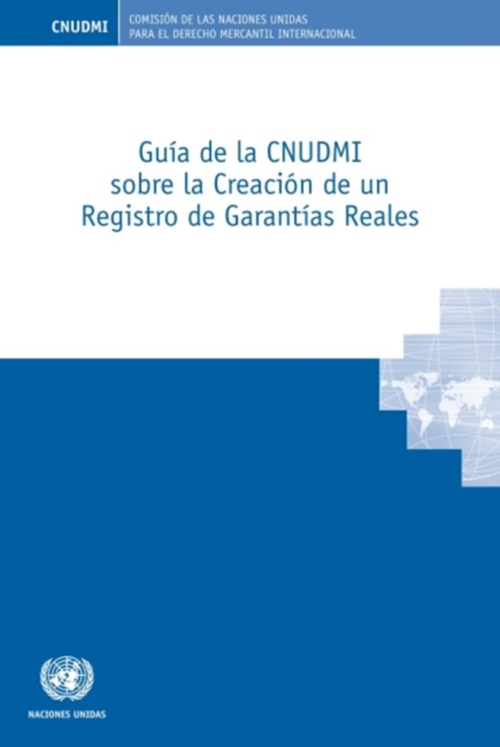 Guia de la CNUDMI sobre la Creacion de un Registro de Garantias Reales