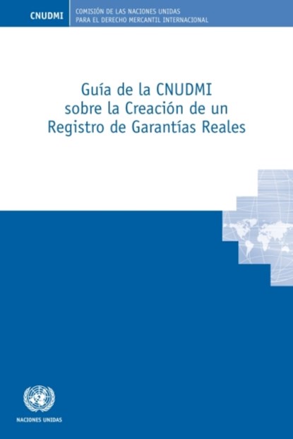 Guia de la CNUDMI sobre la Creacion de un Registro de Garantias Reales, United Nations Commission on International Trade Law - Paperback - 9789213334492
