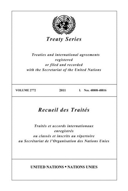 Treaty Series Volume 2772 2011 I. Nos.48808-48816, United Nations Office of Legal Affairs (OLA) - Paperback - 9789219007499