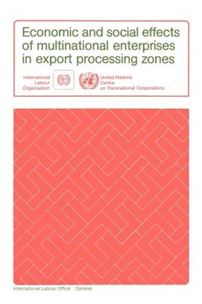 Economic and Social Effects of Multinational Enterprises in Export Processing Zones, Ilo - Paperback - 9789221061946
