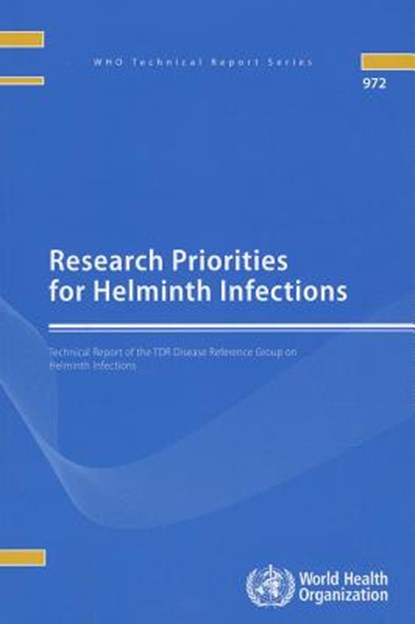 Research Priorities for Helminth Infections: Technical Report of the TDR Disease Reference Group on Helminth Infections, World Health Organization - Paperback - 9789241209724