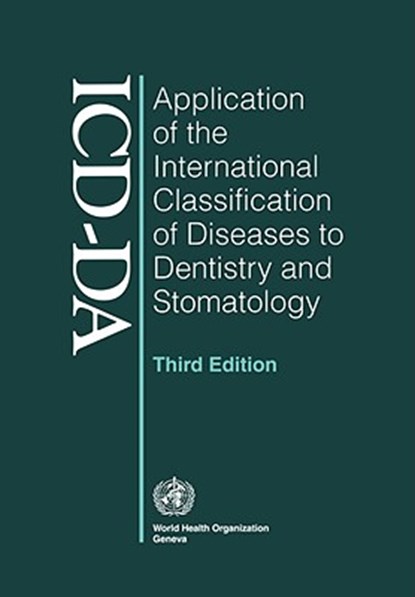 Application of the International Classification of Diseases to Dentistry and Stomatology, World Health Organization - Paperback - 9789241547475