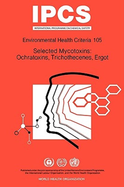 Selected Mycotoxins, Ochratoxins, Trichothecenes, Ergot, World Health Organization(WHO) - Paperback - 9789241571050