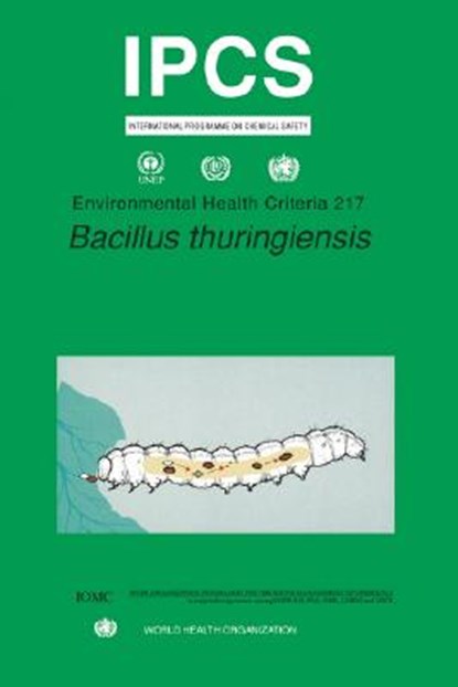 Bacillus Thuringiensis, ILO ; Unep ; World Health Organization - Paperback - 9789241572170