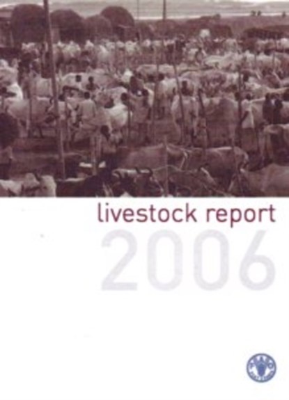 Livestock report 2006, Food and Agriculture Organization of the United Nations - Paperback - 9789251054215