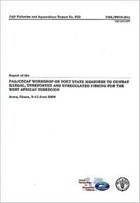 Report of the FAO/CECAF Workshop on Port State Measures to Combat Illegal, Unreported and Unregulated Fishing for the West African Subregion, Accra, ... 2009 (FAO Fisheries and Aquaculture Report) | Food and Agriculture Organization of the United Nations | 