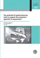 The Potential of Spatial Planning Tools to Support the Ecosystem Approach to Aquaculture | Jose Aguilar-Manjarrez | 