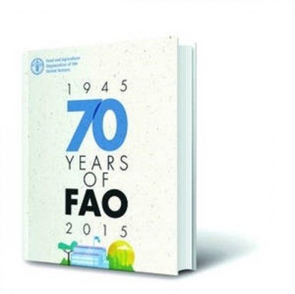 70 Years of FAO (1945-2015), FAO Office for Corporate Communication - Paperback - 9789253088973