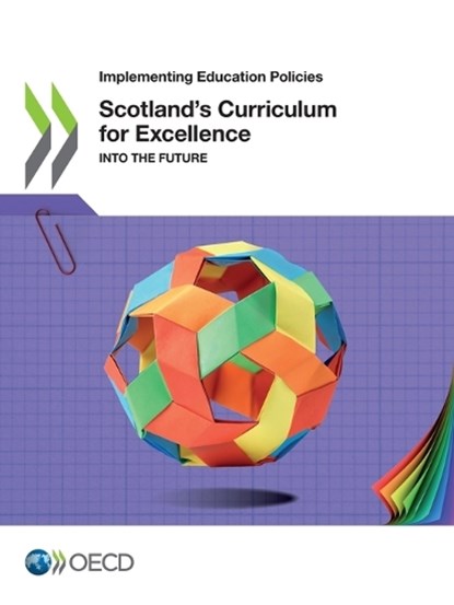 Scotland's Curriculum for Excellence, Organisation for Economic Co-operation and Development - Paperback - 9789264341043
