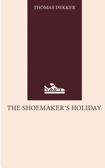 The Shoemaker's Holiday, Thomas Dekker - Ebook - 9789273661354