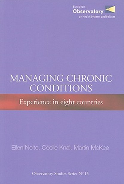 Managing Chronic Conditions: Experience in Eight Countries, E. Nolte - Paperback - 9789289042949