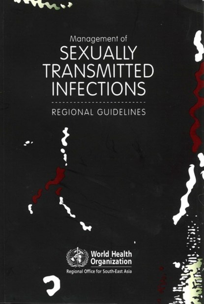 Management of Sexually Transmitted Infections: Regional Guidelines, Who Regional Office for South-East Asia - Paperback - 9789290224105