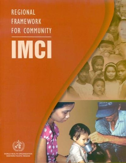 Regional Framework for Community IMCI, Who Regional Office for the Western Paci - Paperback - 9789290610519
