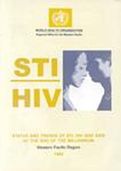 Sti/HIV Status and Trends of Sti, HIV and AIDS at the End of the Millennium, Who Regional Office for the Western Paci - Paperback - 9789290611516