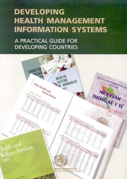 Developing Health Management Information Systems: A Practical Guide for Developing Countries, Who Regional Office for the Western Paci - Paperback - 9789290611653