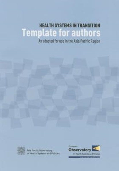 Health Systems in Transition: Template for Authors, Who Regional Office for the Western Paci - Paperback - 9789290616672