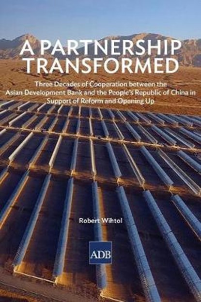 A Partnership Transformed, Asian Development Bank ; Robert F. Wihtol - Paperback - 9789292613426