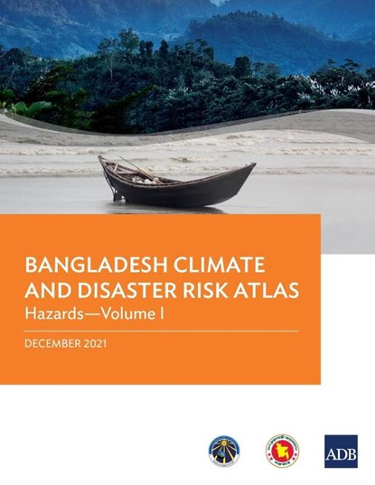 Bangladesh Climate and Disaster Risk Atlas, Asian Development Bank - Paperback - 9789292692780