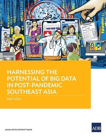 Harnessing the Potential of Big Data in Post-Pandemic Southeast Asia, Asian Development Bank - Paperback - 9789292695118