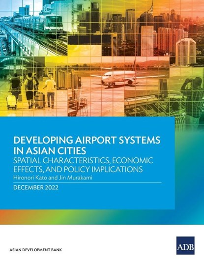 Developing Airport Systems in Asian Cities, Asian Development Bank - Paperback - 9789292699123