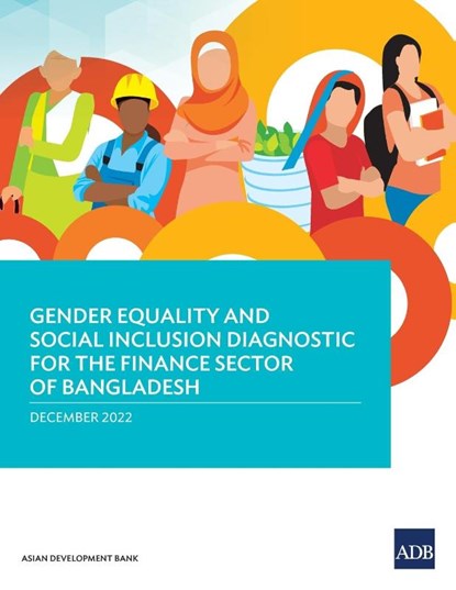 Gender Equality and Social Inclusion Diagnostic for the Finance Sector in Bangladesh, Asian Development Bank - Paperback - 9789292699314