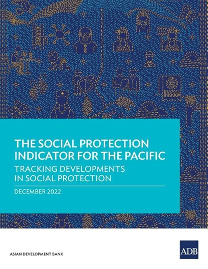 The Social Protection Indicator for the Pacific, Asian Development Bank - Paperback - 9789292699956