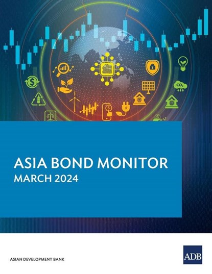 Asia Bond Monitor - March 2024, Asian Development Bank - Paperback - 9789292706401
