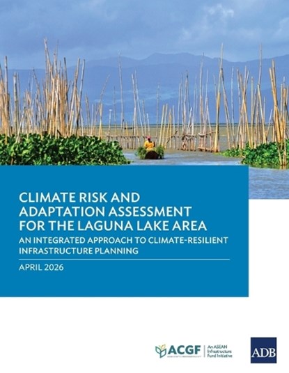 Climate Risk and Adaptation Assessment for the Laguna Lake Area, Asian Development Bank - Paperback - 9789292777760